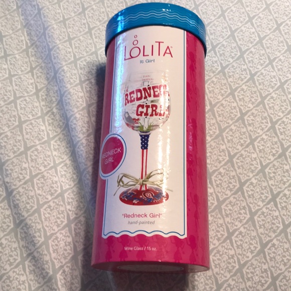 Lolita. It girl wine glass. “Redneck girl”